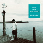 ZINU LEE/With Oita Brothers