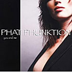 PHAT PHUNKTION/you and me