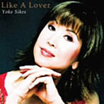 ヨーコ・サイクス/Like A Lover