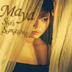 Maya/She’s Something（紙ジャケット仕様）