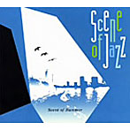 Scene of Jazz/Scent of Summer