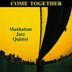 マンハッタン・ジャズ・クインテット/カム・トゥゲザー