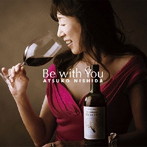 西田あつ子/Be with You