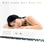 Mika/MIKA SAMBA JAZZ TRIO Vol.1