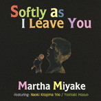 マーサ三宅/Softly As I Leave You