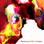 KANKAWA/REMINISCENCE MILES