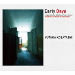 小林裕/EARLY DAYS