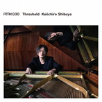 渋谷慶一郎/ATAK030 Threshold