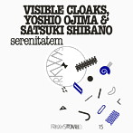 ビジブル・クロークス/YOSHIO OJIMA＆SATSUKI SHIBANO/FRKWYS Vol.15:serenitatem