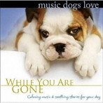 ブラッドリー・ジョセフ/犬のための音楽 Music Dogs Love/あなたがいないときのために