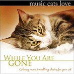 ブラッドリー・ジョセフ/猫のための音楽 Music Cats Love/あなたがいないときのために