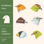 ファビオ・カラムル/EcoMusica | Aves
