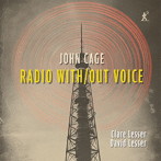 ジョン・ケージ:Radio With/Out Voice