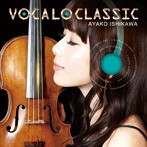 石川綾子/VOCALO CLASSIC