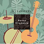 Bossa Organica/リベルダーヂ