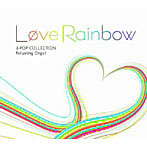 Love Rainbow/J-POPコレクション