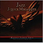 KENNY JAMES TRIO/JAZZで聴く…J-ROCK メガ・ヒット