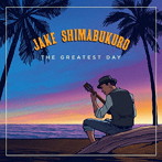 ジェイク・シマブクロ/グレイテスト・デイ（初回生産限定盤）