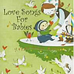Love Songs For Babies〜赤ちゃんのためのラブ・ソング〜