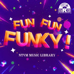 NTVM Music Library FUN FUN FUNKY！