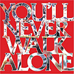 You’ll Never Walk Alone