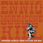 エンニオ・モリコーネ/MORRICONE KILL- SPAGHETTI WESTERN