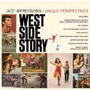 WESTSIDE STORY- JAZZ IMPRESSIONS / UNIQUE PERSPECTIVES