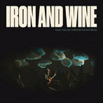 IRON ＆ WINE/WHO CAN SEE FOREVER SOUNDTRACK
