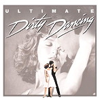 ダーティ・ダンシング オリジナル・サウンドトラック〜アルティメット・エディション