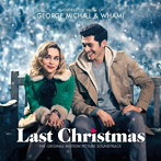 ジョージ・マイケル/ラスト・クリスマス オリジナル・サウンドトラック Featuring The Music Of ジョージ・マイケル＆ワム！