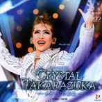 宝塚歌劇団/CRYSTAL TAKARAZUKA-イメージの結晶-月組宝塚大劇場公演ライブCD