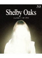 シェルビー・オークス （ブルーレイディスク）