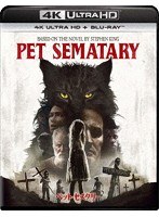 ペット・セメタリー（2019） （4K ULTRA HD＋ブルーレイディスク）
