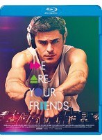 WE ARE YOUR FRIENDS ウィ・アー・ユア・フレンズ （ブルーレイディスク）
