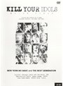 KILL YOUR IDOLS/キル・ユア・アイドルズ