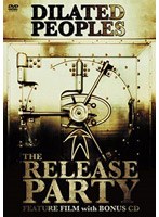 Dilated Peoples The Release Party/ダイレイテッド・ピープルズ