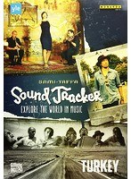 サム・ヤッファ：SOUND TRACKER 世界の音楽を探る旅〜トルコ