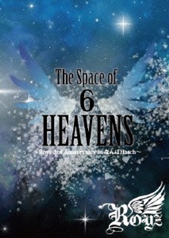 Roys 2012 SUMMER Oneman TOUR FINAL The Space of「6」HEAVENS～Royz 3rd Anniversary in なんばHatch～/Royz