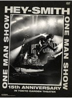 HEY-SMITH ONE MAN SHOW-15th Anniversary- IN TOKYO GARDEN THEATER