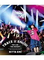 新田恵海 LIVE 「Trace of EMUSIC 〜THE LIVE・THE HISTORY〜」/新田恵海 （ブルーレイディスク）