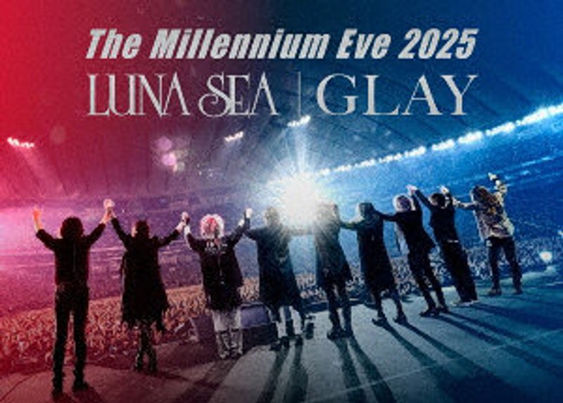 The Millennium Eve 2025 LUNA SEA|GLAY