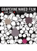 GRAPEVINE LIVE 2001 ‘NAKED FILM’ and MORE