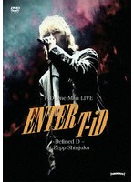 T-iD One-Man Live Enter T-iD 〜Defined D〜