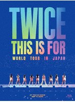 TWICE ＜THIS IS FOR＞ WORLD TOUR IN JAPAN（初回限定盤） （ブルーレイディスク）