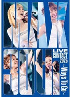 MAX 30th LIVE CONTACT 2025 〜Ways to go〜（初回生産限定盤）