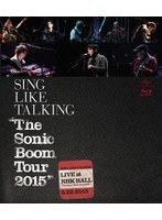 The Sonic Boom Tour 2015 〜LIVE at NHK HALL 5.22.2015〜（数量限定版） （ブルーレイディスク）