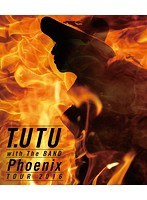 DMM.com [T.UTU with The BAND Phoenix Tour 2016 （ブルーレイ