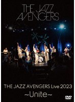 THE JAZZ AVENGERS LIVE 2023 〜Unite〜
