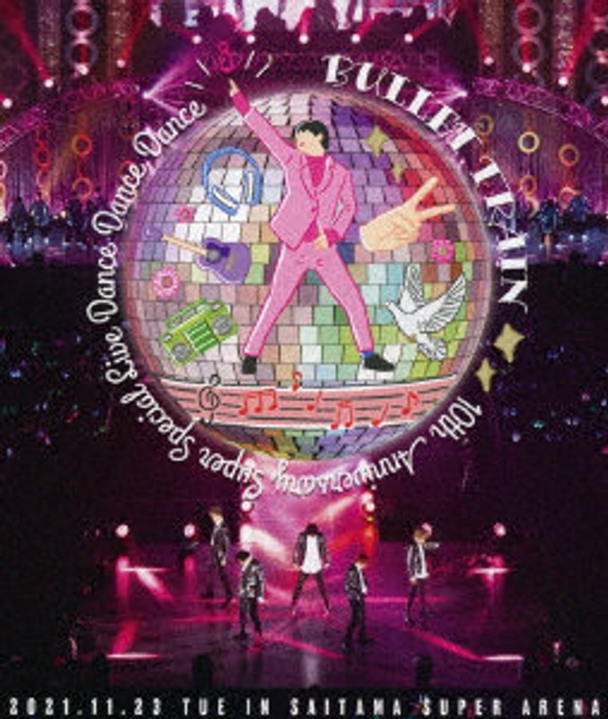BULLET TRAIN 10th Anniversary Super Special Live『DANCE DANCE DANCE』 （ブルーレイディスク）