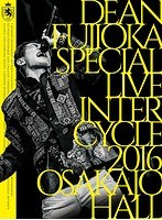 DEAN FUJIOKA Special Live 「InterCycle 2016」 at Osaka-Jo Hall/DEAN FUJIOKA のパッケージ
